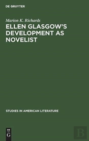 Ellen Glasgow'S Development As Novelist