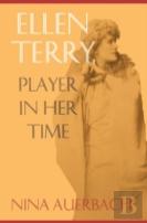 Ellen Terry, Player In Her Time