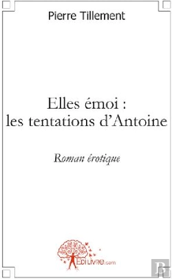 Bertrand.pt - Elles Émoi : Les Tentations D'Antoine