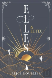 Elles Et Le Feu Tome 1