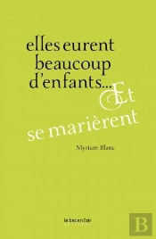Elles Eurent Beaucoup D'Enfants... Et Se Marierent