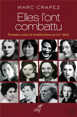 Bertrand.pt - Elles L'Ont Combattu ; Femmes Contre Le Totalitarisme Au Xxe Siècle