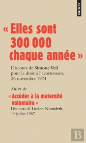 « Elles Sont 300 000 Chaque Année » : Discours De La Ministre Simone Veil Pour Le Droit À Lavortement Devant L'Assemblée Nationale