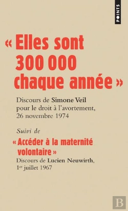 Bertrand.pt - « Elles Sont 300 000 Chaque Année » : Discours De La Ministre Simone Veil Pour Le Droit À Lavortement Devant L'Assemblée Nationale