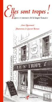 Elles Sont Tropes ; Figures Et Tournures De La Langue Francaise
