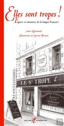 Bertrand.pt - Elles Sont Tropes ; Figures Et Tournures De La Langue Francaise