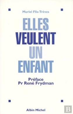 Bertrand.pt - Elles Veulent Un Enfant ; L'Eprouvantable Parcours Des Procréations Médicalement Assistées