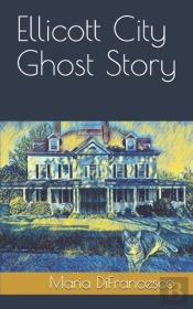 Ellicott City Ghost Story