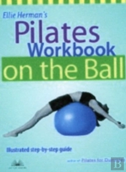 Bertrand.pt - Ellie Herman'S Pilates Workbook On The Ball