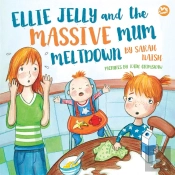 Ellie Jelly And The Massive Mum Meltdown