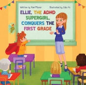 Ellie, The Adhd Supergirl, Conquers The First Grade