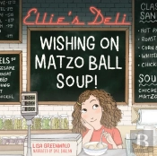 Ellie'S Deli: Wishing On Matzo Ball Soup!