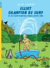 Elliot Champion De Surf Et De Plein D'Autres Trucs Super Cool