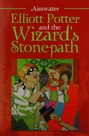 Elliott Potter And The Wizard'S Stonepat