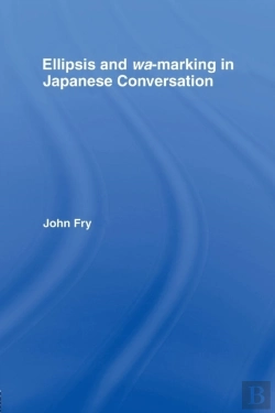 Bertrand.pt - Ellipsis And Wa-Marking In Japanese Conversation