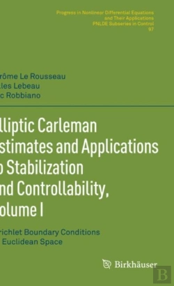 Bertrand.pt - Elliptic Carleman Estimates And Applications To Stabilization And Controllability, Volume I