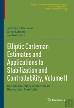 Bertrand.pt - Elliptic Carleman Estimates And Applications To Stabilization And Controllability, Volume Ii