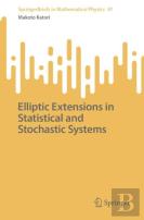 Elliptic Extensions In Statistical And Stochastic Systems