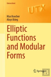 Elliptic Functions And Modular Forms