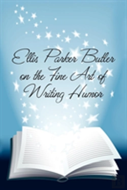 Bertrand.pt - Ellis Parker Butler On The Fine Art Of Writing Humor