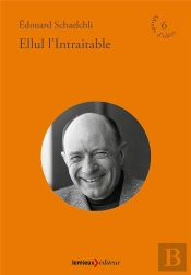 Ellul L'Intraitable