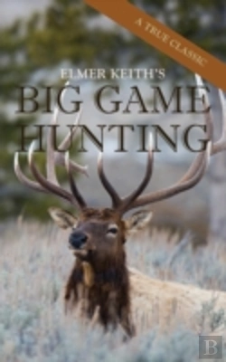 Bertrand.pt - Elmer Keith'S Big Game Hunting