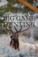 Elmer Keith'S Big Game Hunting