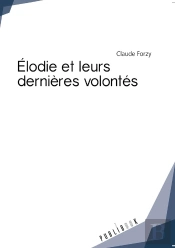 Elodie Et Leurs Dernières Volontés