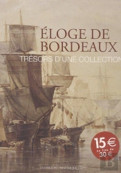 Eloge De Bordeaux - Tresors D'Une Collection