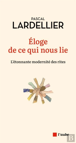 Bertrand.pt - Éloge De Ce Qui Nous Lie : L'Étonnante Modernite Des Rites