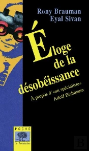 Eloge De La Désobéissance - Poche : A Propos D'Un « Spécialiste » : Adolf Eichmann