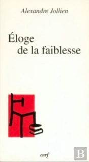 Éloge De La Faiblesse
