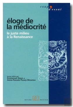 Bertrand.pt - Éloge De La Médiocrité ; Le Juste Milieu À La Renaissance