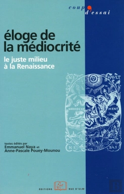 Bertrand.pt - Éloge De La Médiocrité - Le Juste Milieu À La Renaissance