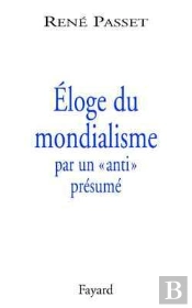 Éloge De La Mondialisation Par Un Anti Présumé