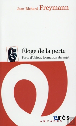 Bertrand.pt - Éloge De La Perte : Perte D'Objets, Formation Du Sujet