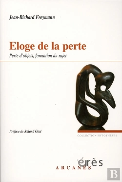 Bertrand.pt - Éloge De La Perte ; Perte D'Objets, Formation Du Sujet