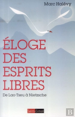 Bertrand.pt - Éloge De La Philosophie ; Lao-Tseu, Spinoza, Nietzsche Ou La Conquête De La Liberté