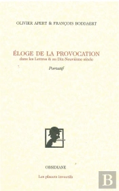 Éloge De La Provocation Dans Les Lettres Et Au Dix-Neuvième Siècle