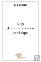 Eloge De La Revendication Narcissique