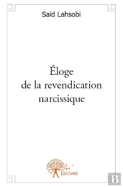 Bertrand.pt - Eloge De La Revendication Narcissique