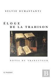 Eloge De La Trahison ; Notes Du Traducteur
