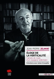 Éloge De La Verticalité : Carnets De Route D'Un Sédentaire