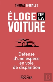 Éloge De La Voiture ; Défense D'Une Espèce En Voie De Disparition