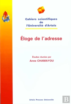 Bertrand.pt - Éloge De L'Adresse : Actes Du Colloque De L'Université D'Artois, 02-03 Avril 1998