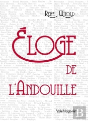 Eloge De L'Andouille : Seconde Édition Revue Et Augmentée