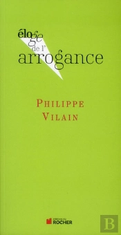 Eloge De : L'Arrogance