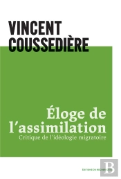 Éloge De L'Assimilation ; Critique De L'Idéologie Migratoire