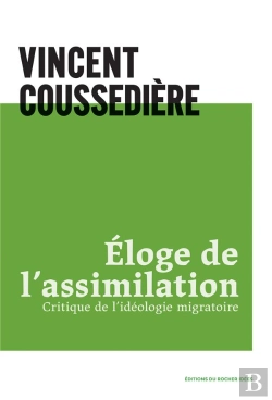 Bertrand.pt - Éloge De L'Assimilation ; Critique De L'Idéologie Migratoire