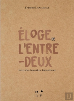 Bertrand.pt - Éloge De L'Entre-Deux : Intervalles, Interstices, Intermittence